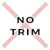 No Trim